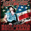Ted Nugent Announces ‘Make America Rock Again’ Summer Tour